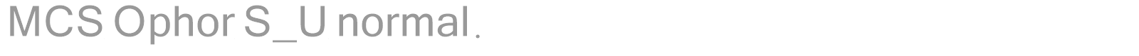 MCS Ophor S_U normal. font preview